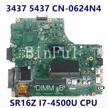 CN-0624N4 0624N4 624N4 placa-mãe Para Dell Inspiron 3437 5437 Laptop placa-Mãe Com SR16Z I7-4500U de CPU de 100% Testado Bom